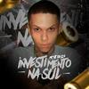 Investimento na Sul - Mc VT da ZN&DJ VP&Vitor Lima Duarte