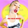 On Your Mind - Ayla D'lyla