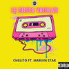 Le Gusta Vacilar - Chelito El Emperador&Marvin Star