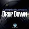 Drop Down (Original Mix) - Audioleptika&HouseKeepers