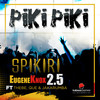 Piki Piki - Spikiri&Eugene Knox&2.5&Thebe&Que&Jakarumba