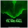 Til We Fall (feat. PS Sino) (Explicit) - Kid K-Zoo&PS Sino