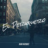 El Periquero (Explicit) - Juan Vazquez