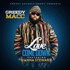 Love Come Down (Explicit) - Greedy Macc&D'anna Stewart