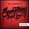 Something Bout You(feat. Keem) - Jay E&Keem