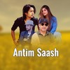 Antim Saash - Suman KC&Prabisha Adhikari