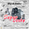 Super Cocky (Explicit) - CJaye&Huizbaaz