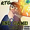 End Game! (Explicit) - RTG