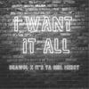 I Want It All (Explicit) - It's Ya Girl Mercy&Drawol