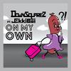 On My Own(feat. Jekkiboi) (Original Mix) - DownsquareZ&Jekkiboi