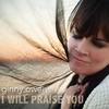 I Will Praise You - Ginny Owens