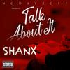 Talk About It (Explicit) - SHANX