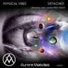 Detached (Marcprest Remix) - Physical Vibes&Marcprest