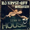 This Is My House (Silence Mix) - DJ KRYST-OFF&Breaker