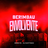 Berimbau Envolvente - DJ Kleytinho&Iraqui Zl