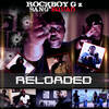 Reloaded - Rockboy G'z&Fly Ty&Dice Killa&Young Regular&Rah iLL&Darryl Pittman&Tyrone Smith&Rashid Smith&Jerome Hawkins&Terrell