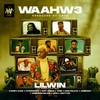 Waahw3 (Explicit) - Lil Win&Kweku Flick&Strongman&Kofi Jamar&Ypee&King Paluta&Amerado&Oseikrom Sikanii&Lific&Nautyca