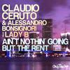 Ain't Nothin Going But the Rent (Original Mix) - Claudio Ceruto&Alessandro Bonsignori&Lady B.