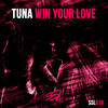Win Your Love (Original Mix) - Tuna
