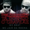 Beat Automotivo Tá Doendo Grave Ae - MC Jair Da Rocha&WZ Beat