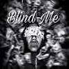 Blind Me (Explicit) - Tha H