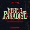 Here 2 Paradise - Open Till L8