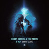 Don't Leave - Johnny Carrera&Trip-Tamine&Aly