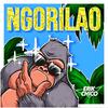 NGORILAO - Erik Chico