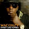 Sweet Like Tombo - Waconzy