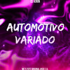 Automotivo Variado (Explicit) - DJ KIRIN&MC Fefe Original&Mc Vick&MC JL