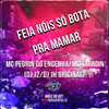 Feia Nós Só Bota pra Mama (Explicit) - Mc Pedrin do Engenha&Mc Taradin&DJ J2&DJ Jh Original