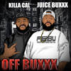 Off Buxxx (Explicit) - Juice Buxxx&Killa Cal
