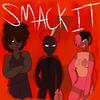 SMACK IT! (feat. DUCKYISDEAD & Leira the Tranarchist) (Explicit) - MIXIFEY&Duckyisdead&Leira The Tranarchist