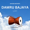 Damru Bajaya Lofi - Shivam Grover