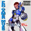 Pro Gamer Moves (Explicit) - Truth Trill