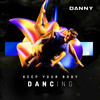 Keep Your Body Dancing - Danny
