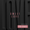 Sweet Love - Gene Crossta&KayOneMusic