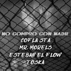 No Compro con Nadie (feat. Mr. Morels, Esteban el Flow & Toska|Explicit) - COFLA STA&Esteban el Flow&Mr. Morels&Toska