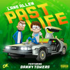 Past Life (feat. Danny Towers) (Explicit) - Lane Allen&Danny Towers