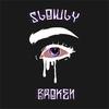 Slowly Broken(feat. Noso) (Explicit) - Smokky B&NoSo