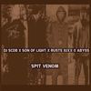 Spit Venom(feat. Son Of Light, Ruste Juxx & Abyss) (Explicit) - DJ Scob&Son of Light&Ruste Juxx&Abyss