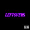 Leftovers(feat. Michael Da Vinci & YGTUT) (Explicit) - IG&Michael Da Vinci&Ygtut