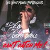 Cant Catch Me (Explicit) - Choppa Diablo