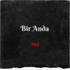 Bir Anda (Explicit) - Aktif