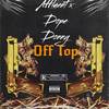 Off Top (feat. Dope Donny) (Explicit) - Affluent&Dope Donny