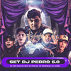 SET DJ Pedro 6.0 (Explicit) - DJ Pedro&MC Don Juan&MC Davi&MC Ryan SP&MC Pedrinho&MC Hariel