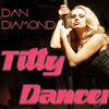 Titty Dancer-2 (Mike E.Clarks Lactose Mix|Explicit) - Dan Diamond