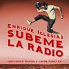 SUBEME LA RADIO (Remix) - Enrique Iglesias&Decemer Bueno&Jacob Forever