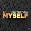 Be Myself (Original Mix) - Ron Rockwell