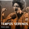 Tempos Serenos - Boca&Marciano